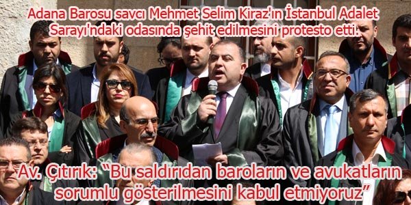 Baroların ve avukatların sorumlu tutulmasını kabul etmiyoruz