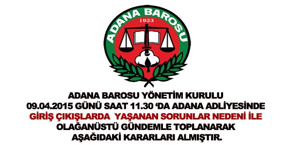 ADANA ADLİYESİNDE GİRİŞ ÇIKIŞLARDA YAŞANAN SORUNLAR 