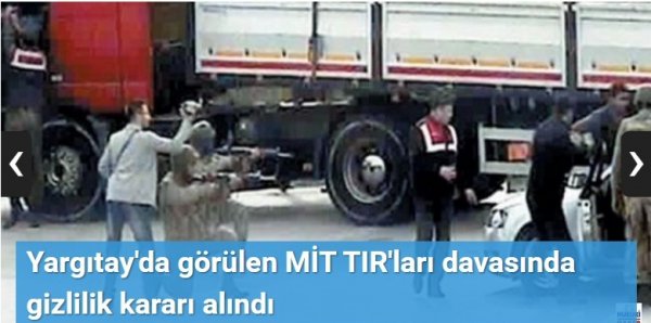 Yargıtay'da görülen MİT TIR'ları davasında gizlilik kararı alındı.