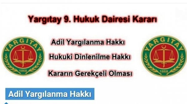 Adil Yargılanma Hakkı Hukuki Dinlenilme Hakkı Kararın Gerekçeli Olması