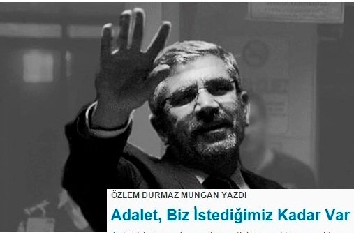 Adalet, Biz İstediğimiz Kadar Var