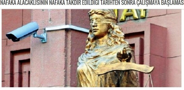 NAFAKA ALACAKLISININ NAFAKA TAKDİR EDİLDİĞİ TARİHTEN SONRA ÇALIŞMAYA BAŞLAMASI