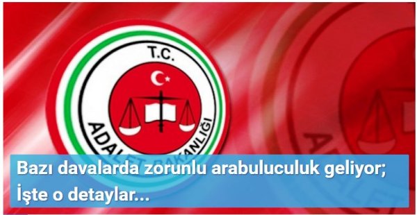 Bazı davalarda zorunlu arabuluculuk geliyor; İşte o detaylar...