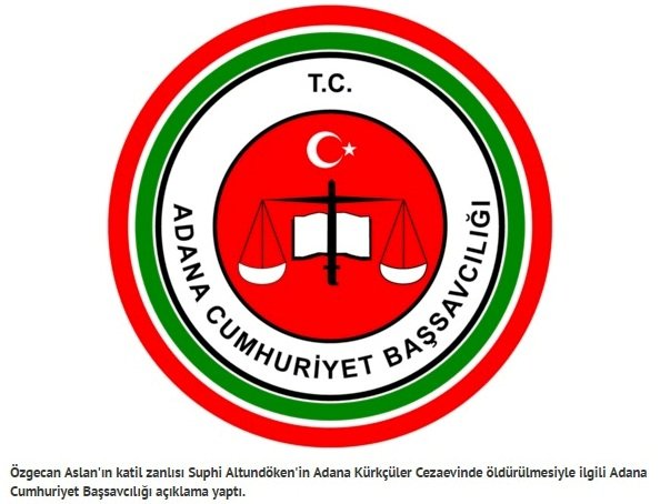 Adana Cumhuriyet Başsavcılığı'ndan açıklama geldi