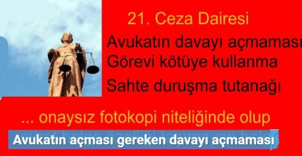 Avukatın açması gereken davayı açmaması