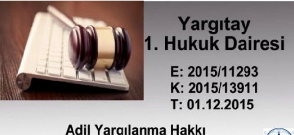 YARGITAY     1. HUKUK DAİRESİ  Esas Numarası: 2015/11293