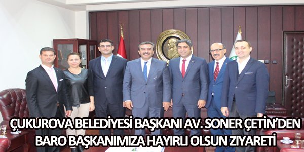 Çukurova Belediyesi Başkanı Av. Soner ÇETİN