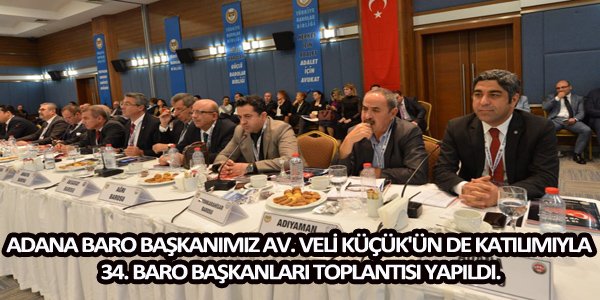 34. Baro Başkanları Toplantısı yapıldı.